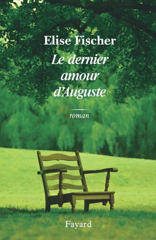 Livrenpoche : Le dernier amour d'Auguste - Elise Fischer - Livre