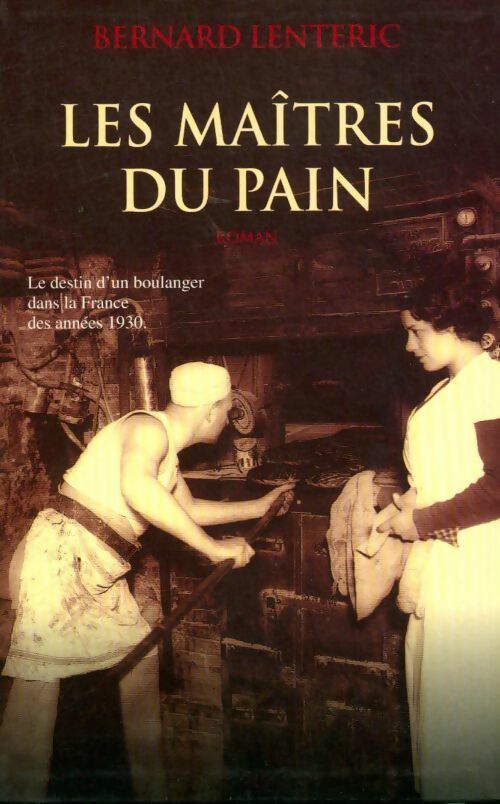 Livrenpoche : Les maîtres du pain Tome I - Bernard Lenteric - Livre