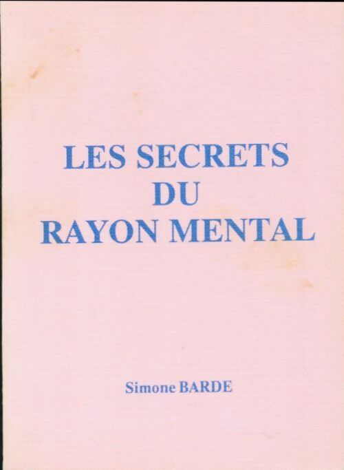 Livrenpoche : Les secrets du rayon mental - Simone Barde - Livre