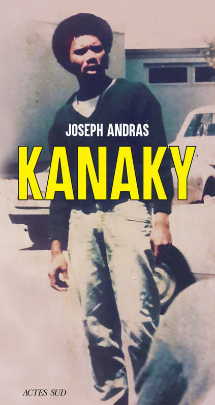 Livrenpoche : Kanaky : Sur les traces d'alphonse dianou - Joseph Andras - Livre