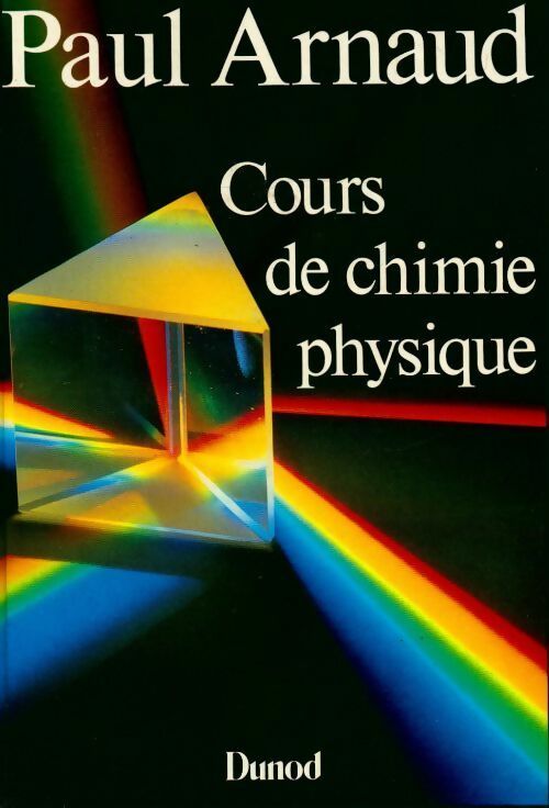 Livrenpoche : Cours de chimie physique - Paul Arnaud - Livre