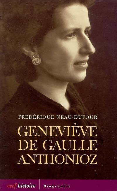 Livrenpoche : Geneviève de Gaulle Anthonioz. L'autre de Gaulle - Frédérique Neau-Dufour - Livre