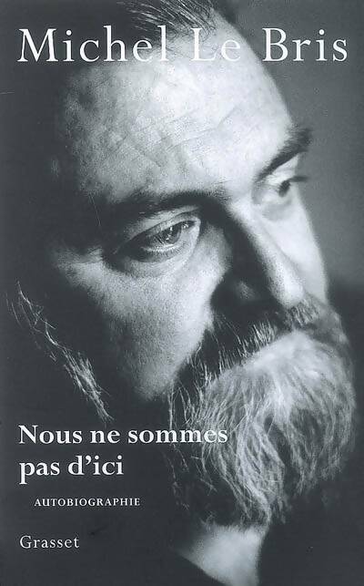 Livrenpoche : Nous ne sommes pas d'ici - Michel Le Bris - Livre