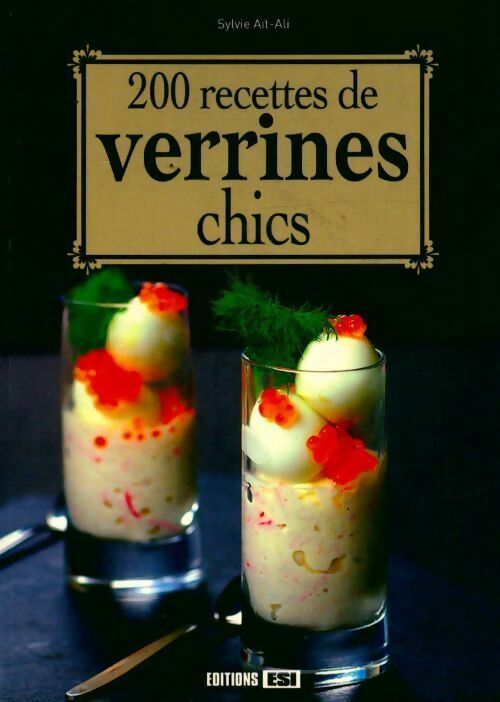 200 recettes de verrines chics - Sylvie Aït-Ali - Livre