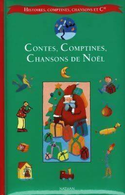 Contes, comptines, chansons de Noël - Collectif -  Histoires, comptines, chansons - Livre