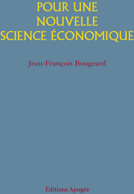 Livrenpoche : Pour une nouvelle science économique - Jean-François Bougeard - Livre
