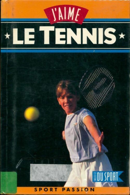 J'aime le tennis - Michel Robert -  Sport Passion - Livre