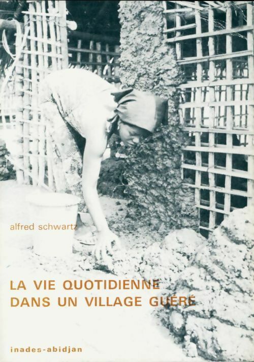 Livrenpoche : La vie quotidienne dans un village Guéré - Alfred Schwartz - Livre