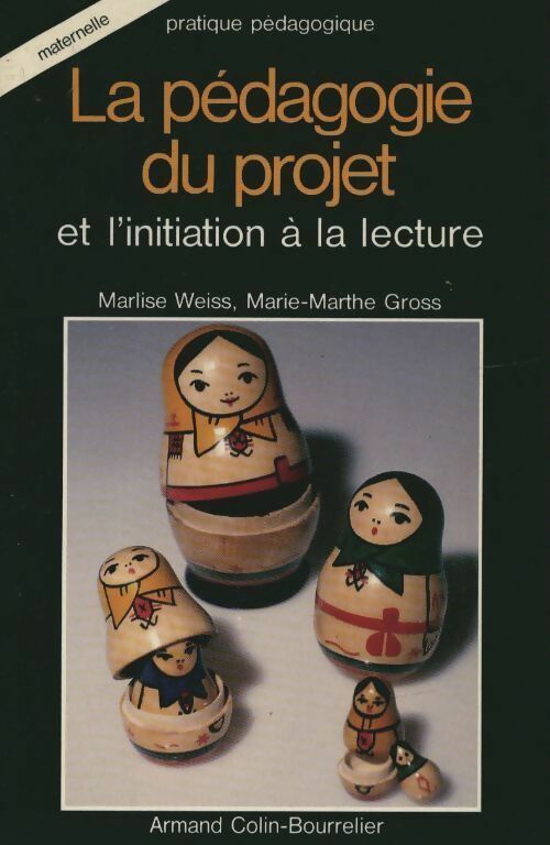 Livrenpoche : La pédagogie du projet et l'initiation à la lecture - Weiss Marlise ? Gross Marie-Marthe - Livre