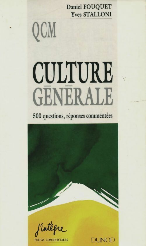 Culture générale : 500 questions réponses commentées - Yves Stalloni -  J'intègre - Livre