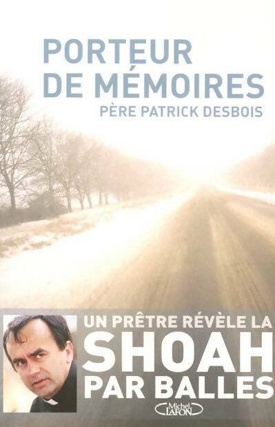 Livrenpoche : Porteur de mémoires - Patrick Desbois Pere - Livre