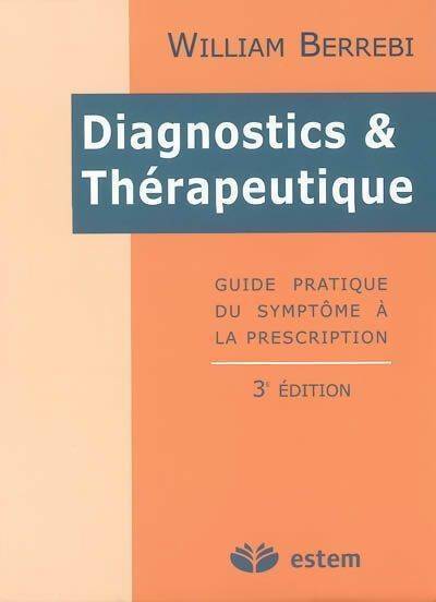 Livrenpoche : Diagnostics & thérapeutique. Guide pratique du symptôme à la prescription - William Berrebi - Livre