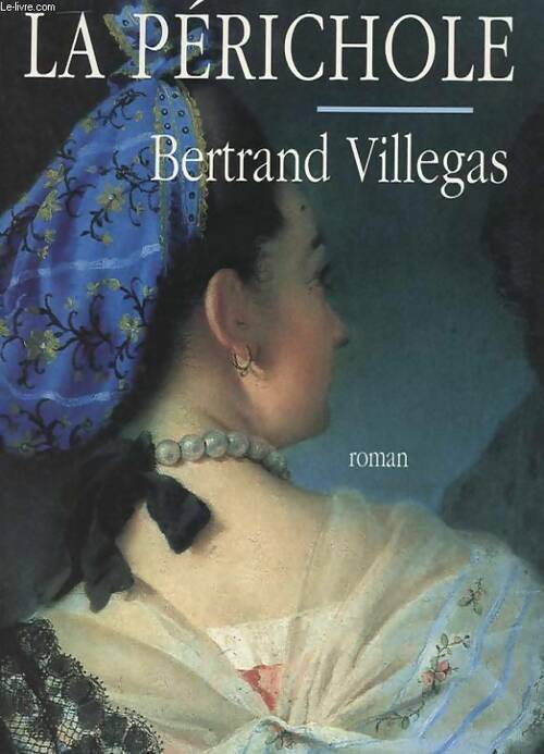 Livrenpoche : La périchole. Micaela villegas (1748-1819) - Bertrand Villegas - Livre