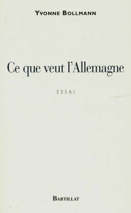 Livrenpoche : Ce que veut l'Allemagne - Yvonne Bollmann - Livre