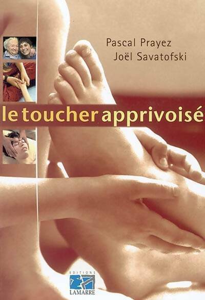 Livrenpoche : Le toucher apprivoisé - Joël Savatofski - Livre