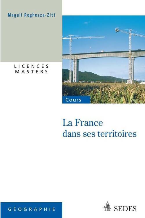 La france dans ses territoires - Magali Reghezza-Zitt - Livre
