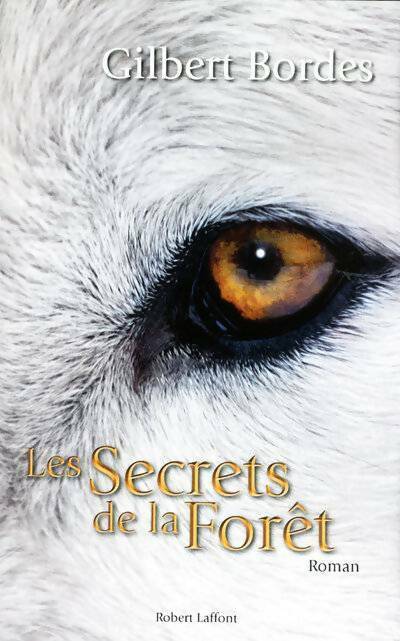 Livrenpoche : Les secrets de la forêt - Gilbert Bordes - Livre
