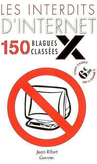 Livrenpoche : Les interdits d'internet : 150 blagues classées X - Jean Rifort - Livre