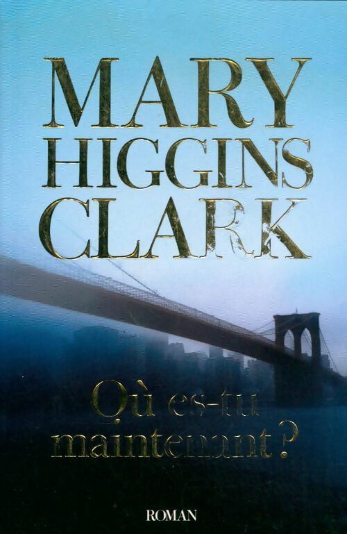 Livrenpoche : Où es-tu maintenant ? - Mary Higgins Clark - Livre