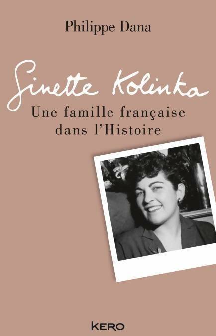 Livrenpoche : Ginette Kolinka. Une famille française dans l'histoire - Philippe Dana - Livre