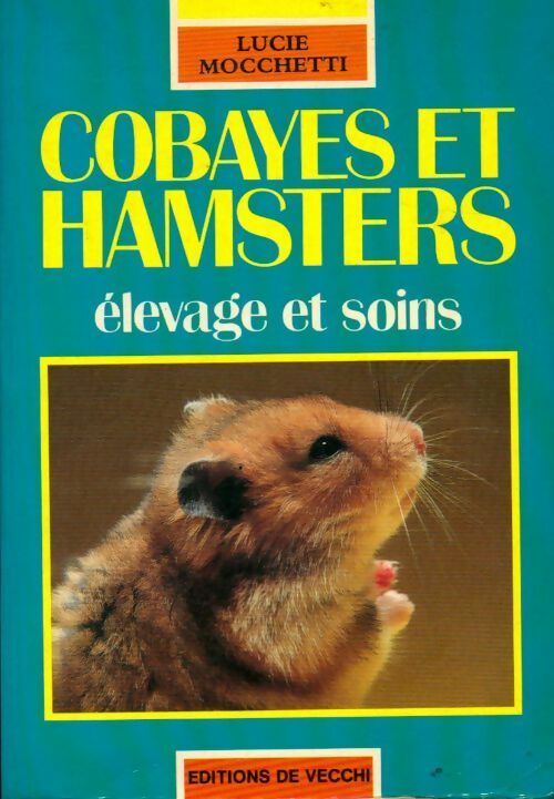 Livrenpoche : Cobayes et hamsters. Elevage et soins - Lucie Mocchetti - Livre