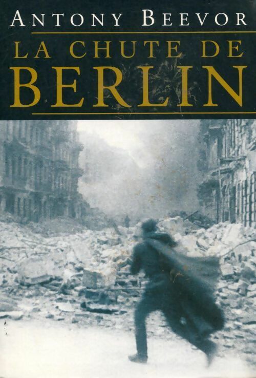 Livrenpoche : La chute de Berlin - Antony Beevor - Livre