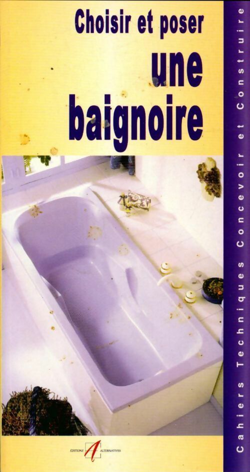 Livrenpoche : Choisir et poser une baignoire - Matana - Livre