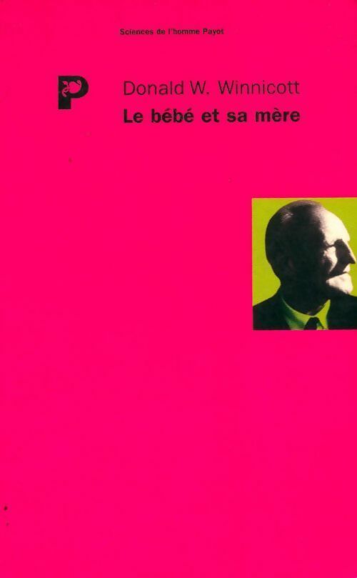 Livrenpoche : Le bébé et sa mère - Donald Winnicott - Livre