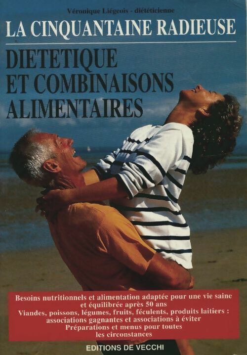 Livrenpoche : La cinquantaine radieuse. Diététique et combinaisons alimentaires - Véronique Liégeois - Livre
