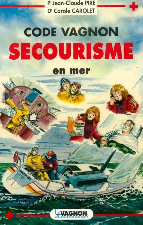 Livrenpoche : Code Vagnon secourisme en mer - Jean-Claude Pire - Livre