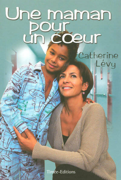 Livrenpoche : Une maman pour un coeur - Catherine Lévy - Livre