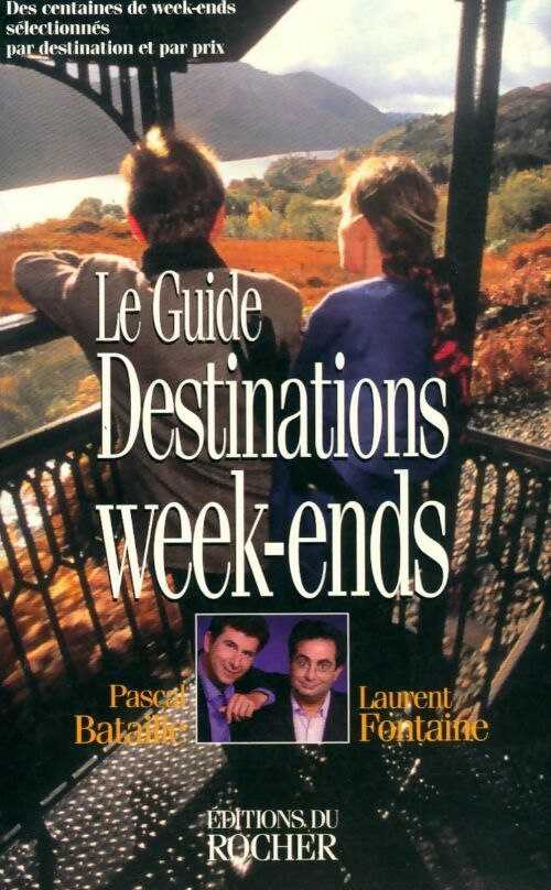 Livrenpoche : Destinations week-ends. Le guide - Pascal Bataille - Livre