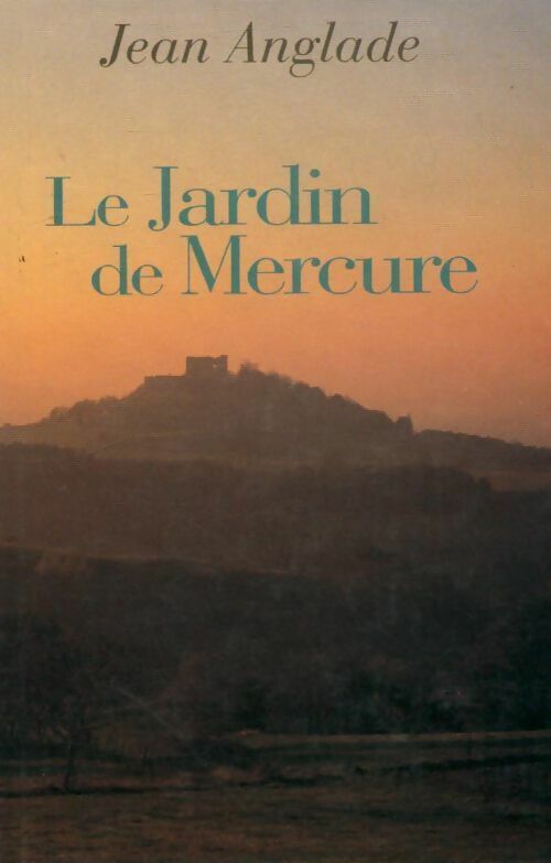 Livrenpoche : Le jardin de mercure - Jean Anglade - Livre