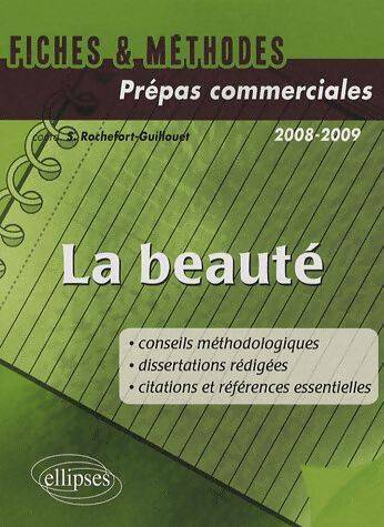 Livrenpoche : La beauté. Prépas commerciales 2008-2009 - Sophie Rochefort-Guillouet - Livre