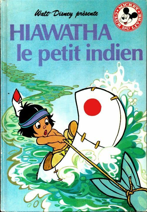 Hiawatha le petit indien - Walt Disney -  Club du livre Mickey - Livre