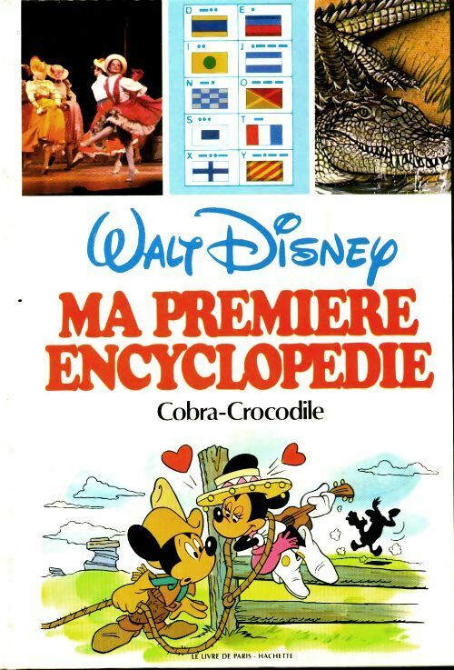 Ma première encyclopédie Tome VI : Cobra - Crocodile - Walt Disney -  Le livre de Paris - Livre