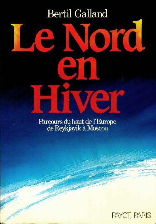 Livrenpoche : Le Nord en hiver - Bertil Galland - Livre