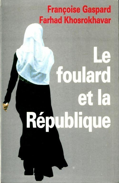 Livrenpoche : Le foulard et la république - Françoise Gaspard - Livre