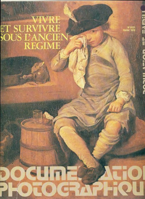 Livrenpoche : La documentation photographique n°6021 : Vivre et survivre sous l'ancien régime - Collectif - Livre