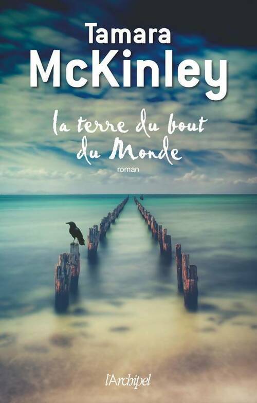 Livrenpoche : La terre du bout du monde - Tamara McKinley - Livre