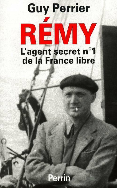 Livrenpoche : Rémy. L'agent secret n°1 de la France libre - Guy Perrier - Livre