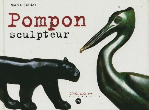 Livrenpoche : Pompon sculpteur - Marie Sellier - Livre