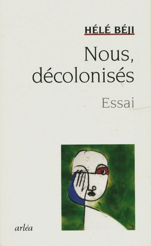 Nous, décolonisés - Hélé Béji - Livre