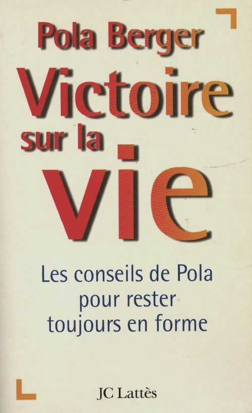 Livrenpoche : Victoire sur la vie. Les conseils de Pola pour rester toujours en forme - Pola Berger - Livre