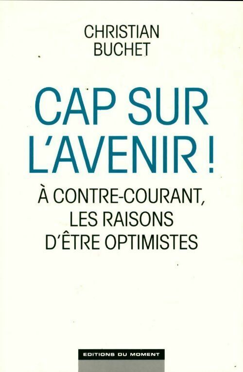 Livrenpoche : Cap sur l'avenir ! - Christian Buchet - Livre