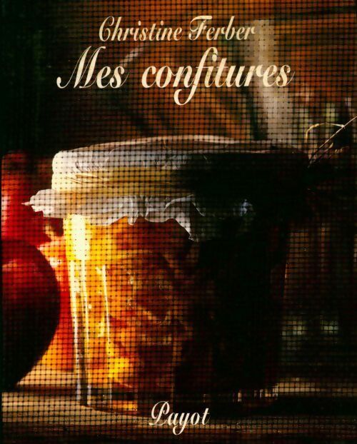 Livrenpoche : Mes confitures - Christine Ferber - Livre