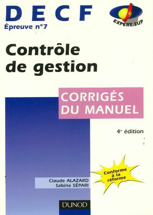 Livrenpoche : DECF épreuve n°7 contrôle de gestion. Corrigés du manuel - Claude Alazard - Livre
