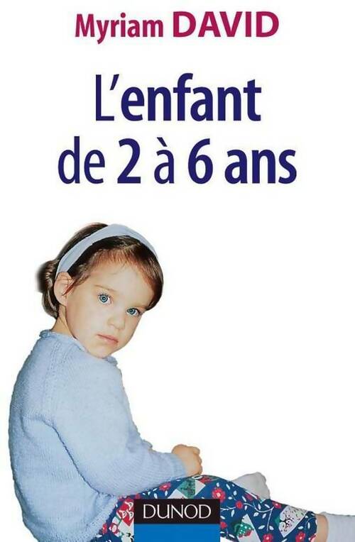 Livrenpoche : L'enfant de 2 à 6 ans. Vie affective et problèmes familaux - Myriam David - Livre
