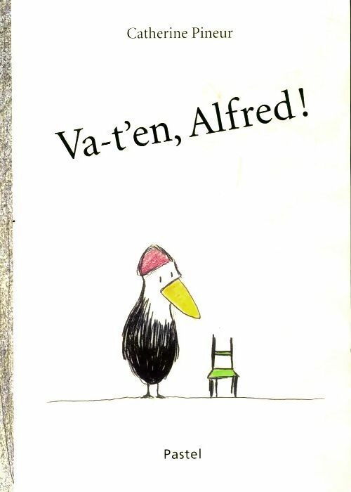 Livrenpoche : Va-t'en, Alfred - Catherine Pineur - Livre