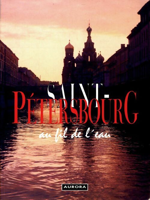 Livrenpoche : Saint-Pétersbourg au fil de l'eau - Inconnu - Livre
